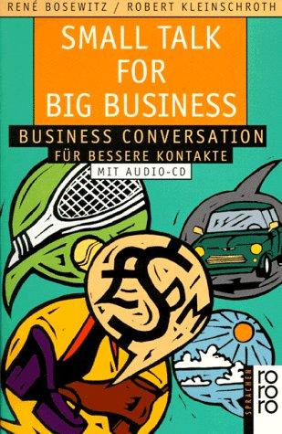 Small Talk for big Business. Mit CD. Business Conversation für bessere Kontakte.