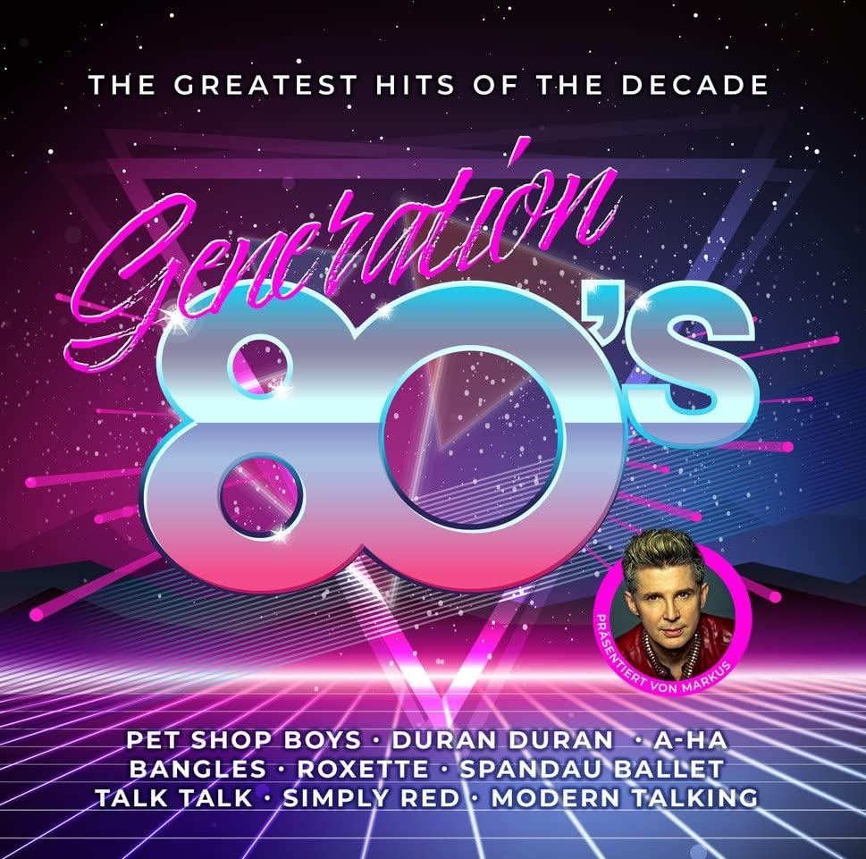 GENERATION 80s – THE GREATEST HITS OF THE DECADE (präsentiert von Markus)