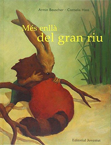 Mes enlla del gran riu (Albums Ilúlustrats)