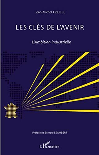 Les clés de l'avenir : l'ambition industrielle