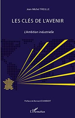 Les clés de l'avenir : l'ambition industrielle