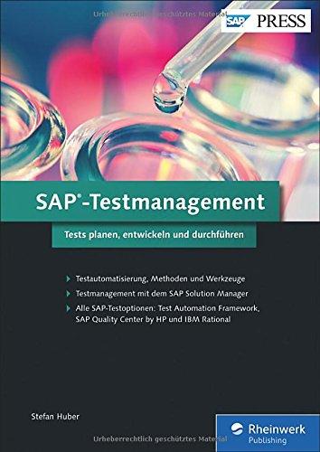 SAP-Testmanagement: Mit SAP Solution Manager, IBM Rational  oder dem SAP Quality Center by HP Tests planen, entwickeln und durchführen (SAP PRESS)