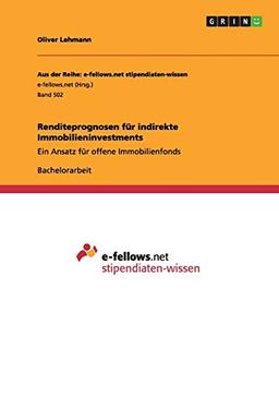 Renditeprognosen für indirekte Immobilieninvestments: Ein Ansatz für offene Immobilienfonds