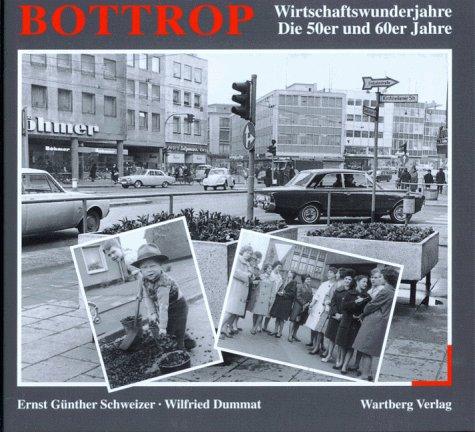 Bottrop. Die Wirtschaftswunderjahre. Die 50er und 60er Jahre