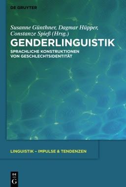 Genderlinguistik (Linguistik - Impulse & Tendenzen, Band 45)