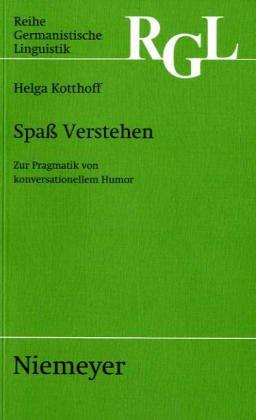 Spass Verstehen: Zur Pragmatik von konversationellem Humor