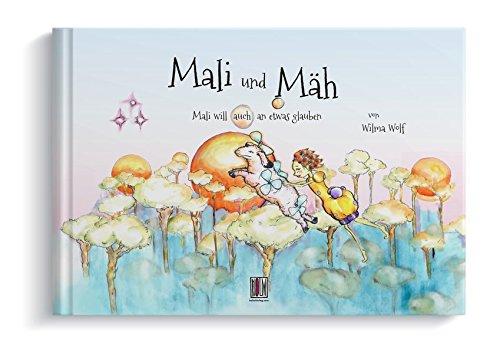 Mali und Mäh: Mali möchte auch an etwas glauben