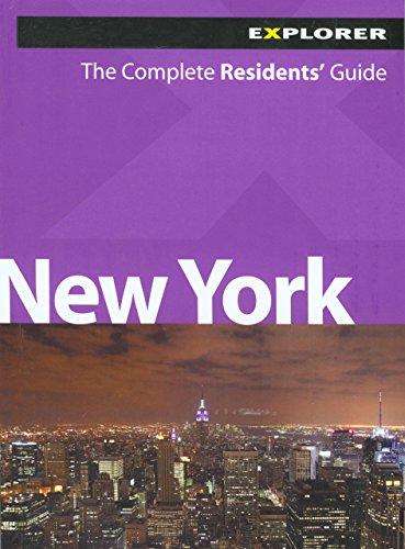 New York Explorer : The Complete Residents Guide (Living & Working for Expats)