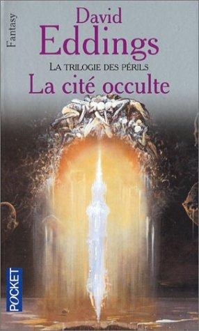 La trilogie des périls. Vol. 3. La cité occulte