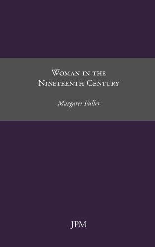 Woman in the Nineteenth Century (Women Writers, Band 3)