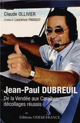 Jean-Paul Dubreuil : de la Vendée aux Caraïbes, décollages réussis