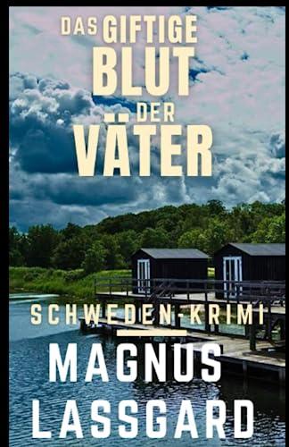 Das giftige Blut der Väter (Bergqvist / Lund 4): Schweden Krimi