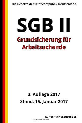 SGB II - Grundsicherung für Arbeitsuchende, 3. Auflage 2017