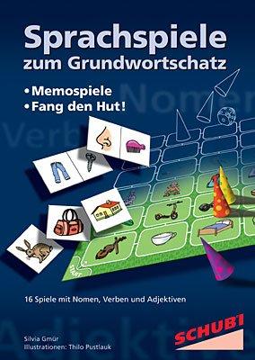 Sprachspiele zum Grundwortschatz: 16 Spiele mit Nomen, Verben und Adjektiven