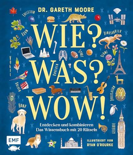 Wie? Was? Wow!: Entdecken und kombinieren | Das Wissensbuch mit 20 Rätseln und kuriosen Fakten: Zu Musik, Sport, Hunderassen, Dinosauriern, Ländern, Berufen und Co.