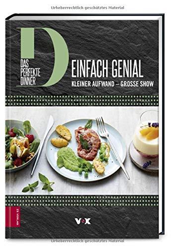 Das perfekte Dinner: Einfach genial