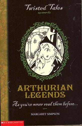 Arthurian Legends (Twisted Tales S.)