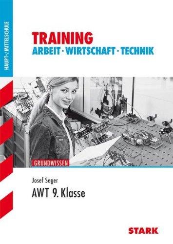 Training Haupt-/Mittelschule / AWT 9. Klasse, Grundwissen: Arbeit · Wirtschaft · Technik