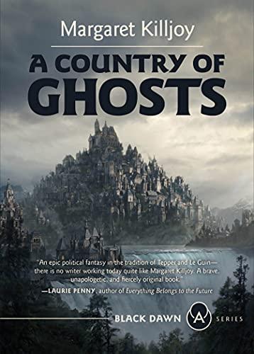 A Country of Ghosts: The Rise and Decline of Citizenship (Black Dawn, 2, Band 2)