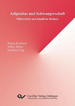 Adipositas und Schwangerschaft: Mütterliche und kindliche Risiken