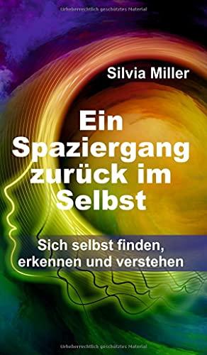 Ein Spaziergang zurück im Selbst: Sich selbst finden, erkennen und verstehen