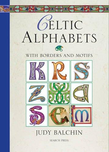 Celtic Alphabets: With Borders and Motifs