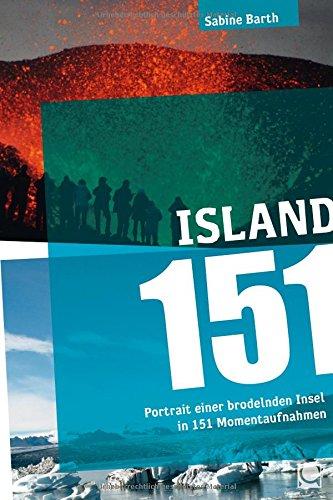 Island 151: Portrait einer brodelnden Insel in 151 Momentaufnahmen