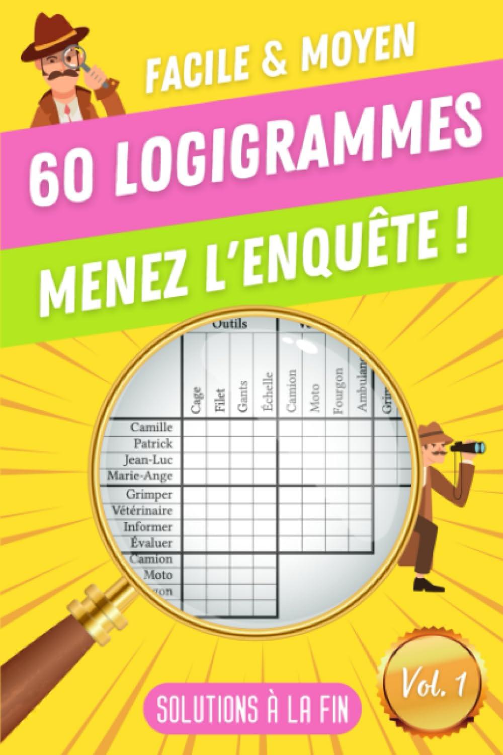 60 Logigrammes Facile & Moyen - Avec Solutions & Étapes expliquées - Règles Incluses - Détendez-vous Intelligemment en Entraînant Votre Cerveau et Votre Logique - 118 pages