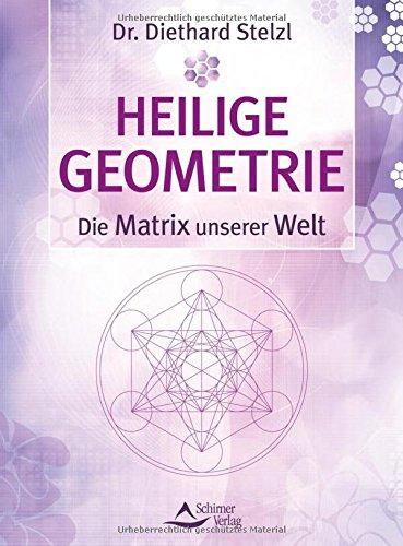 Heilige Geometrie: Die Matrix unserer Welt