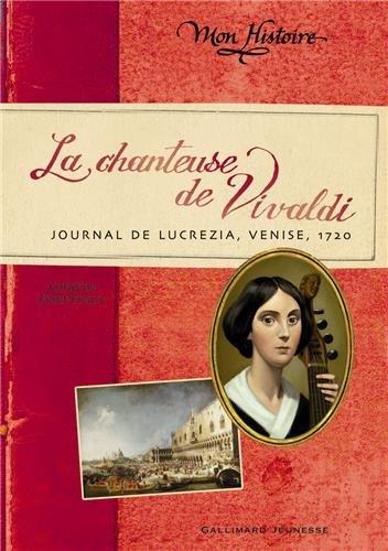 La chanteuse de Vivaldi : journal de Lucrezia, Venise, 1720