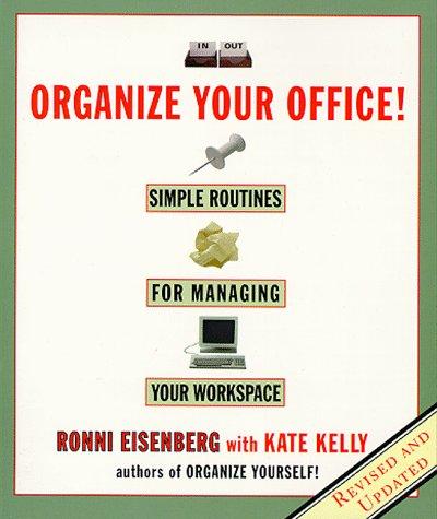 Organize Your Office: Revised Routines for Managing Your Workspace: Simple Routines for Managing Your Workspace