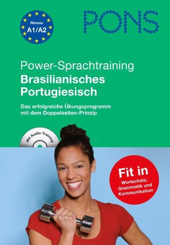 PONS Power-Sprachtraining Brasilianisches Portugiesisch. Mit Audio-CD: Das erfolgreiche Übungsprogramm - Wortschatz, Grammatik, Kommunikation lernen und üben