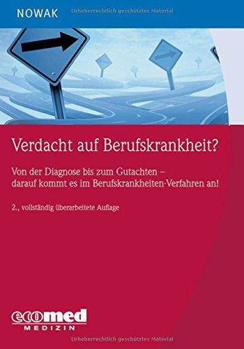 Verdacht auf Berufskrankheit?: Von der Diagnose zum Gutachten - darauf kommt es im Berufskrankheiten-Verfahren an!