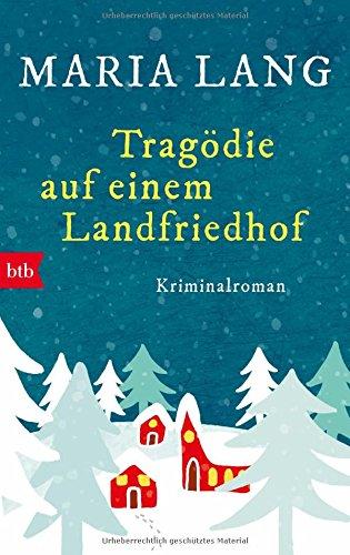 Tragödie auf einem Landfriedhof: Kriminalroman