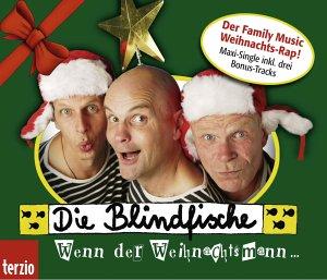 Die Blindfische: Wenn der Weihnachtsmann... /CD . Der Family Music Weihnachts-Rap! Maxi-Single