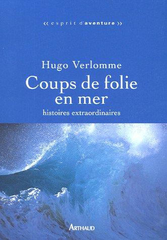 Coups de folie en mer : histoires extraordinaires