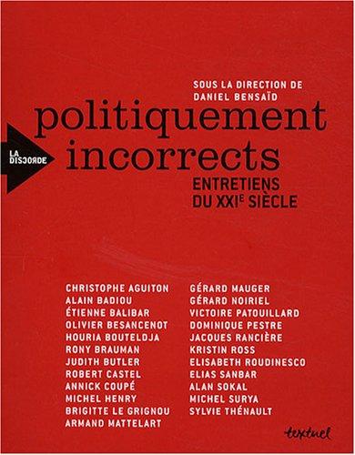 Politiquement incorrects : entretiens du XXIe siècle