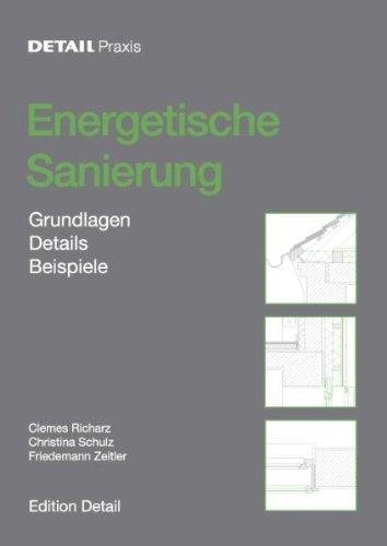 Detail Praxis - Energetische Sanierung: Grundlagen, Details, Beispiele