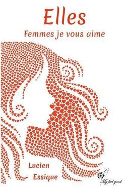 Elles : femmes je vous aime