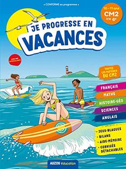 Je progresse en vacances : 10-11 ans, CM2 à la 6e