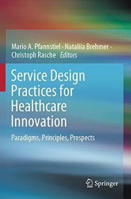 Service Design Practices for Healthcare Innovation: Paradigms, Principles, Prospects