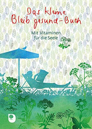 Das kleine Bleib-gesund-Buch: Mit Vitaminen für die Seele (Eschbacher Herzenswünsche)