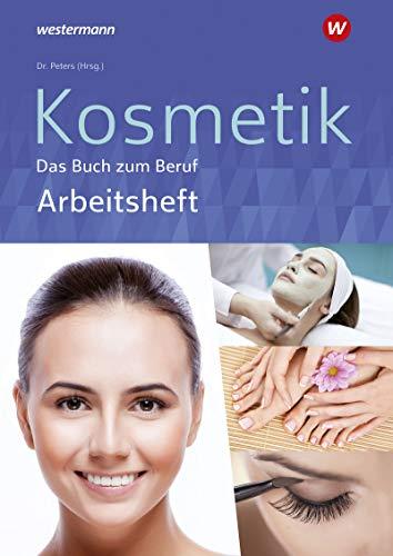 Kosmetik - Das Buch zum Beruf: Arbeitsheft