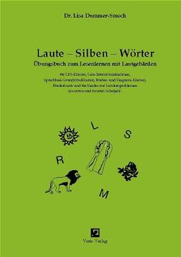 Laute - Silben - Wörter. Gemäß Rechtschreibreform / Laute - Silben - Wörter: Übungsbuch zum Lesenlernen mit Lautgebärden