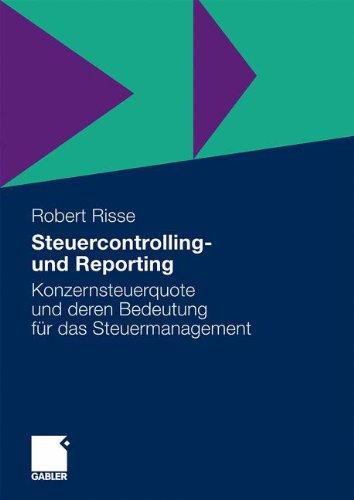 Steuercontrolling und Reporting: Konzernsteuerquote und deren Bedeutung für das Steuermanagement