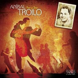 Anibal Troilo-Tres Y Dos