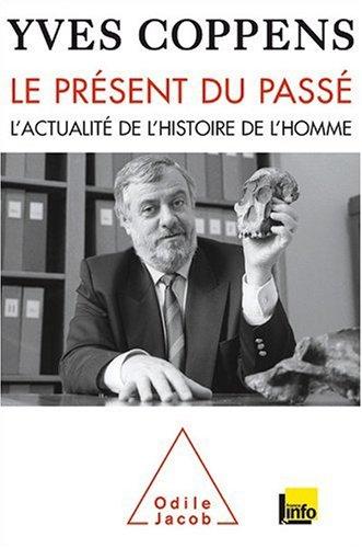 Le présent du passé : l'actualité de l'histoire de l'homme