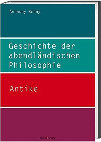 Geschichte der abendländischen Philosophie: Antike (Band I)