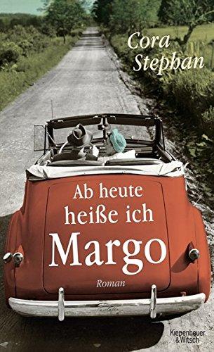 Ab heute heiße ich Margo: Roman