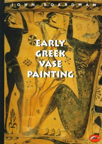 Early Greek Vase Painting: 11th-6th Centuries B.C (World of Art)